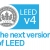 LEED v4 will replace LEED 2009 as the most advanced version of the LEED rating system.